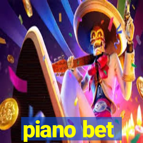 piano bet